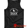 Duck Shirt Always Be Yourself Unless You Can Be A Duck Funny Tank Top