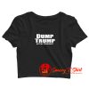 Dump Trump Not My President Crop Top Shirt