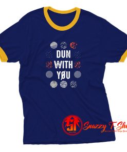 Dun With You Ringer Tee