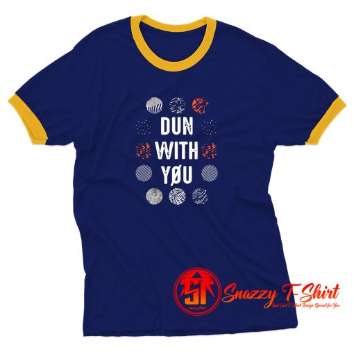 Dun With You Ringer Tee