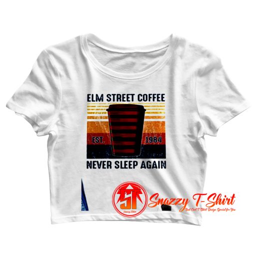 ELM Street Coffee Never Sleep Again Crop Top Shirt