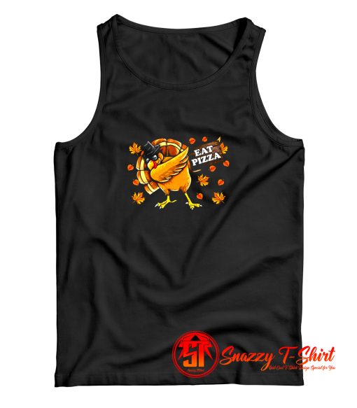 Eat Pizza Turkey Thanksgiving Tank Top