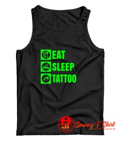 Eat Sleep Tattoo Quote Tank Top