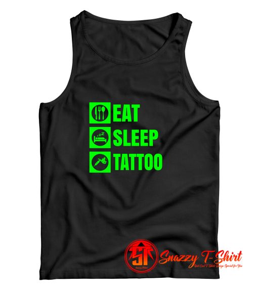 Eat Sleep Tattoo Quote Tank Top