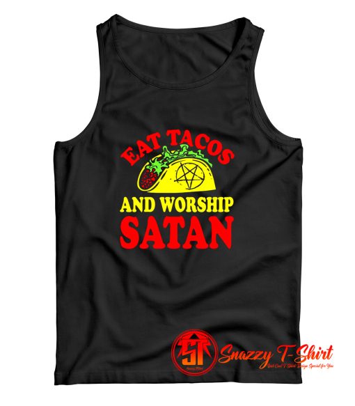 Eat Tacos Worship Satan Tank Top