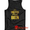 Educated Black Queen Tank Top