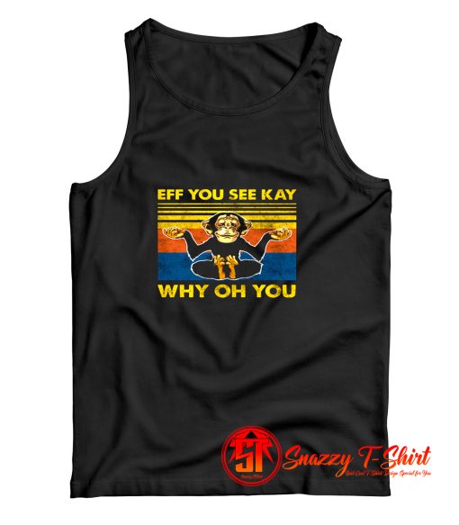 Eff You See Kay Monkey Yoga Why Oh You Tank Top