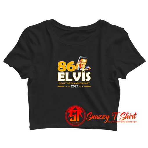 Eighty – Sixth Anniversary Elvis 2021 Crop Top Shirt