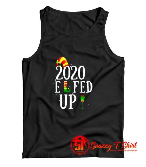 Elfed Up Merry Christmas Elf Pun Parody Tank Top