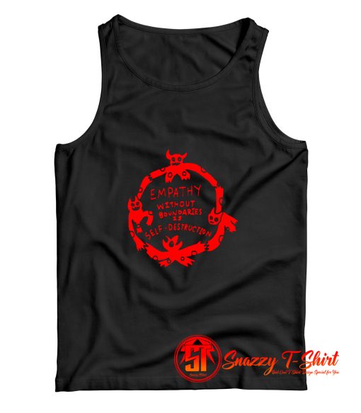 Empathy Without Boundaries Is Self Destruction Tank Top