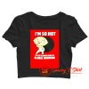 Family Guy Stewie So Hot Crop Top Shirt