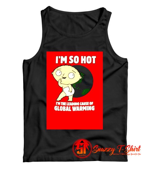 Family Guy Stewie So Hot Tank Top