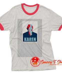 Fauci Cant Believe Karen Ringer Tee