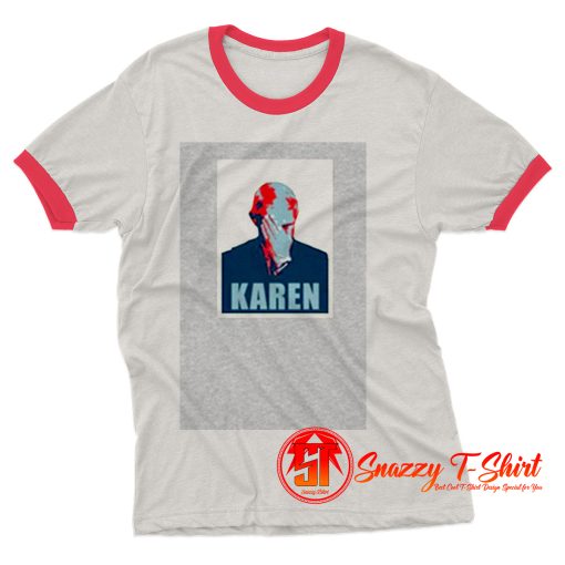 Fauci Cant Believe Karen Ringer Tee