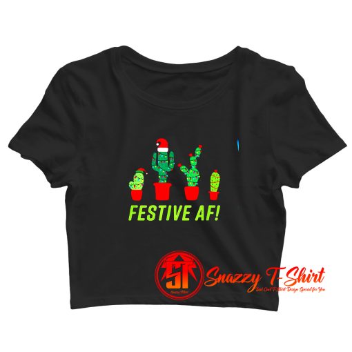 Festive AF Funny Christmas Cactus Fam with 4 Cacti Crop Top Shirt