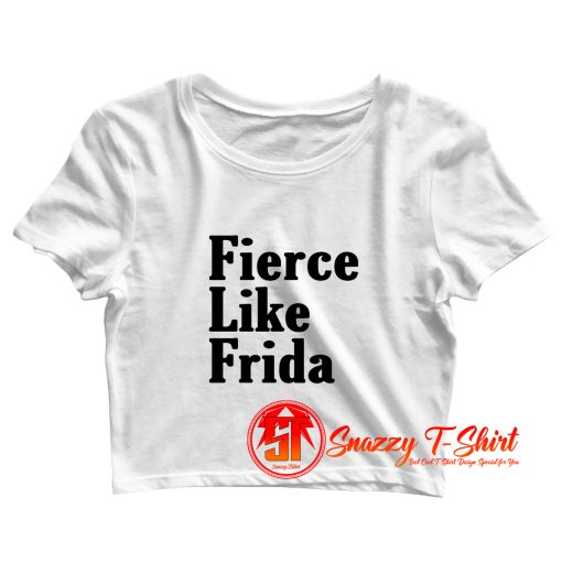 Fierce Like Frida Crop Top Shirt