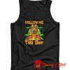 Follow Me To The Tiki Bar Tank Top