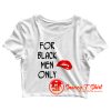 For Black Men Only Crop Top Shirt