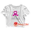 For My Mom Breast Cancer Awareness Crop Top Shirt