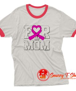 For My Mom Breast Cancer Awareness Ringer Tee