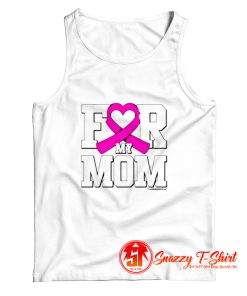 For My Mom Breast Cancer Awareness Tank Top