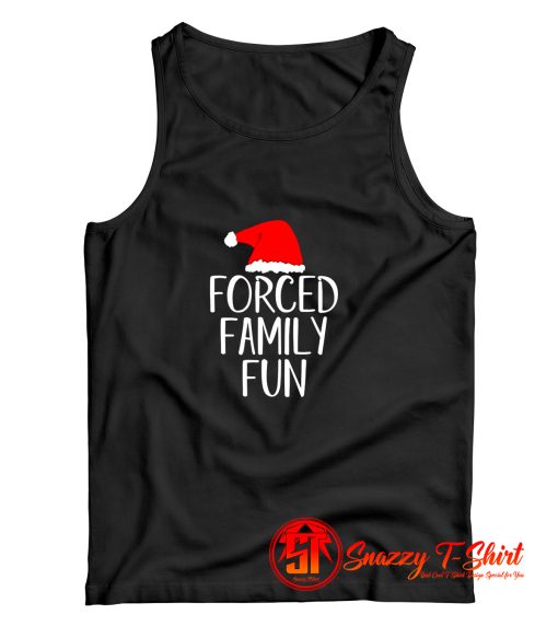 Forced Family Fun Sarcastic Christmas Tank Top