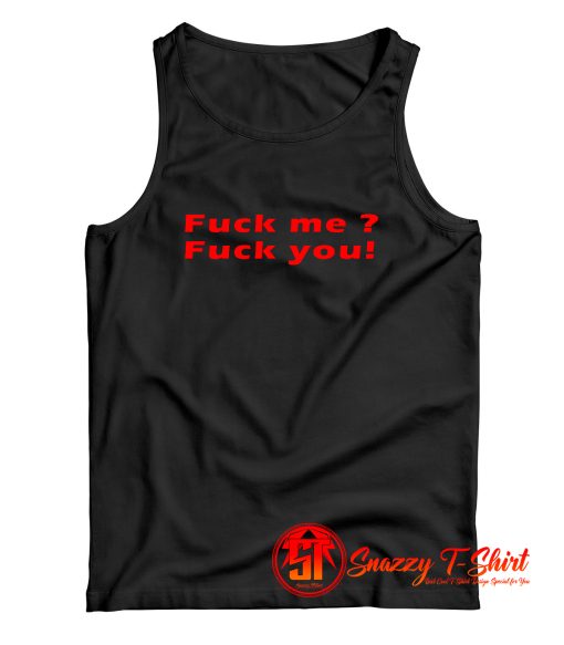 Fuck Me Fuck You Quote Tank Top