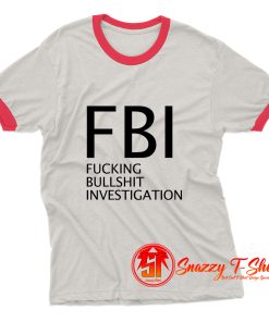 Fucking Bullshit Investigation Ringer Tee