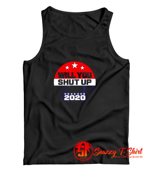 Funny Biden Will You Shut Up Man Tank Top