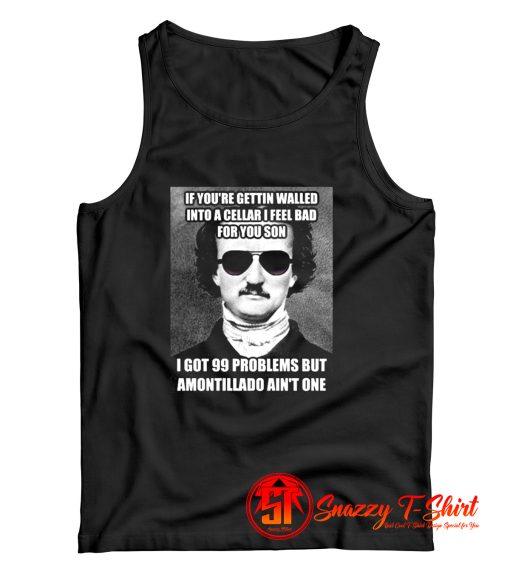 Funny Edgar Allen Poe Amontillado Meme Tank Top