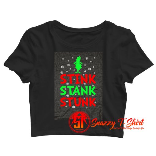 Funny Grinch Christmas Stink Stank Stunk Crop Top Shirt