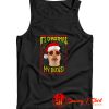 Funny Its Christmas My Dudes Tank Top