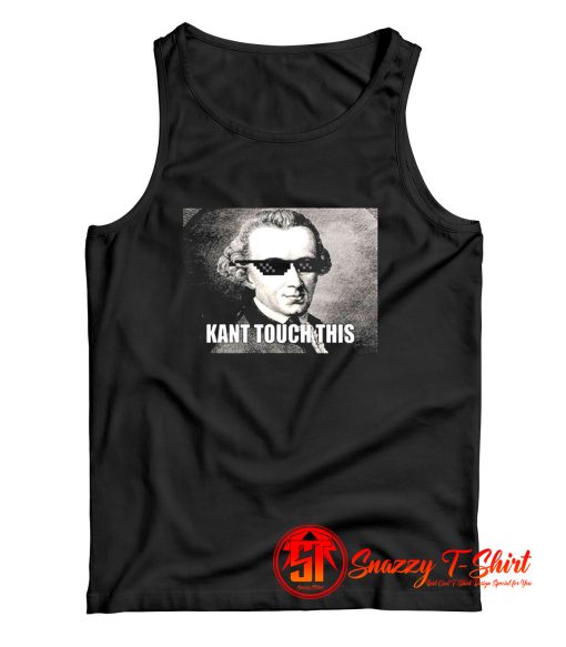 Funny Kant Touch This Hilarious Philosophy Meme Tank Top