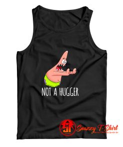 Funny Patrick Not A Hugger Tank Top