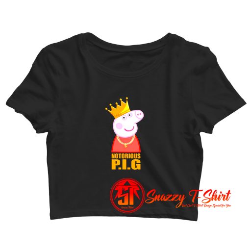 Funny Peppa Pig The Notorious Biggie Crop Top Shirt