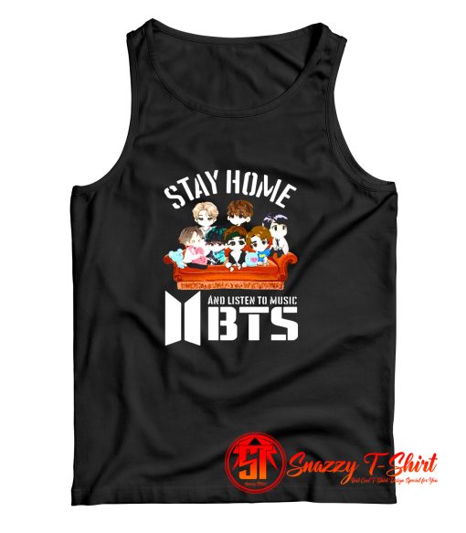 Funny Stay Home and Listen to Music BTS Tank Top