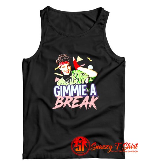 Gimmie A Break Tank Top