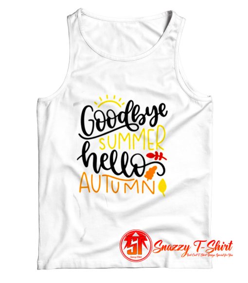 Goodbye Summer Hello Autumn Tank Top