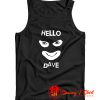 HELLO DAVE Tank Top