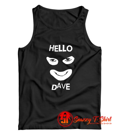 HELLO DAVE Tank Top