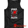 Hail Skatin Tank Top