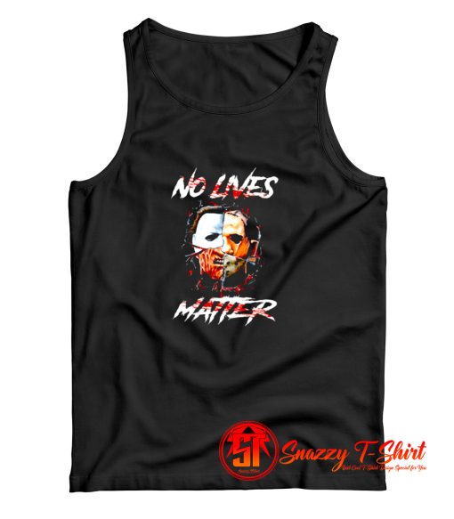 Halloween Horror Movie No Lives Matter Tank Top