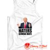 Haters gonna hate Donald Trump Tank Top