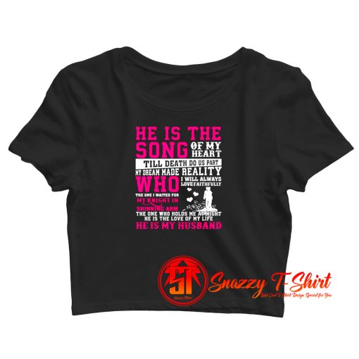 He Is The Song Of My Heart Till Death Crop Top Shirt