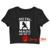 Heavy Metal Made Me Do It Hard Rock Music Crop Top Shirt