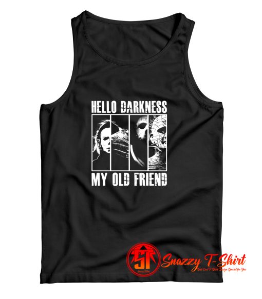 Hello Darkness My Old Friend Horror Movie Killers Tank Top