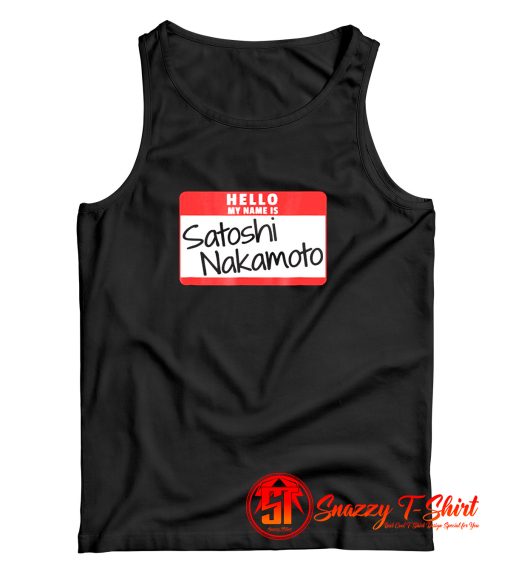 Hello My Name Is Satoshi Nakamoto Tank Top