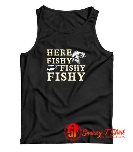 Here Fishy Fishy Fishy Tank Top