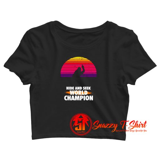 Hide And Seek World Champion Crop Top Shirt