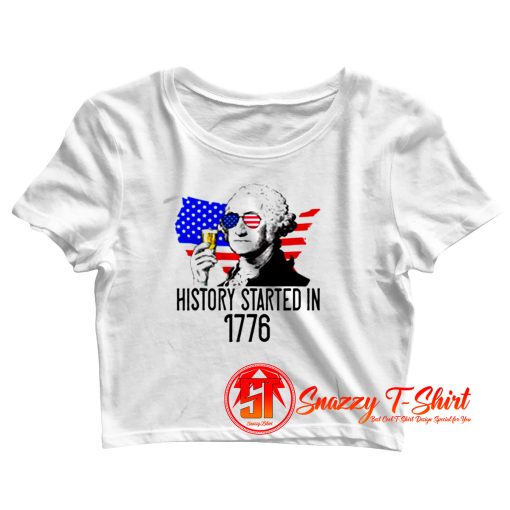 History Started In 1776 Crop Top Shirt